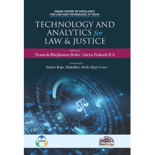 Oakbridge's Technology and Analytics For Law & Justice by Nomesh Bhojkumar Bolia and Surya Prakash B. S.